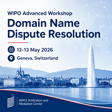 WIPO Advanced Workshop zu Domainstreitigkeiten 2026 - 12.-13. Mai, Genf